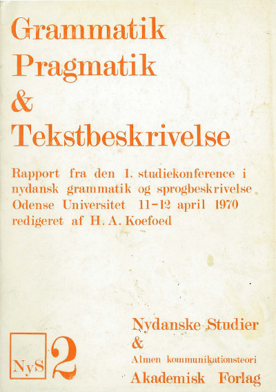 					Se Nr. 2 (1970): Grammatik, Pragmatik & Tekstbeskrivelse
				